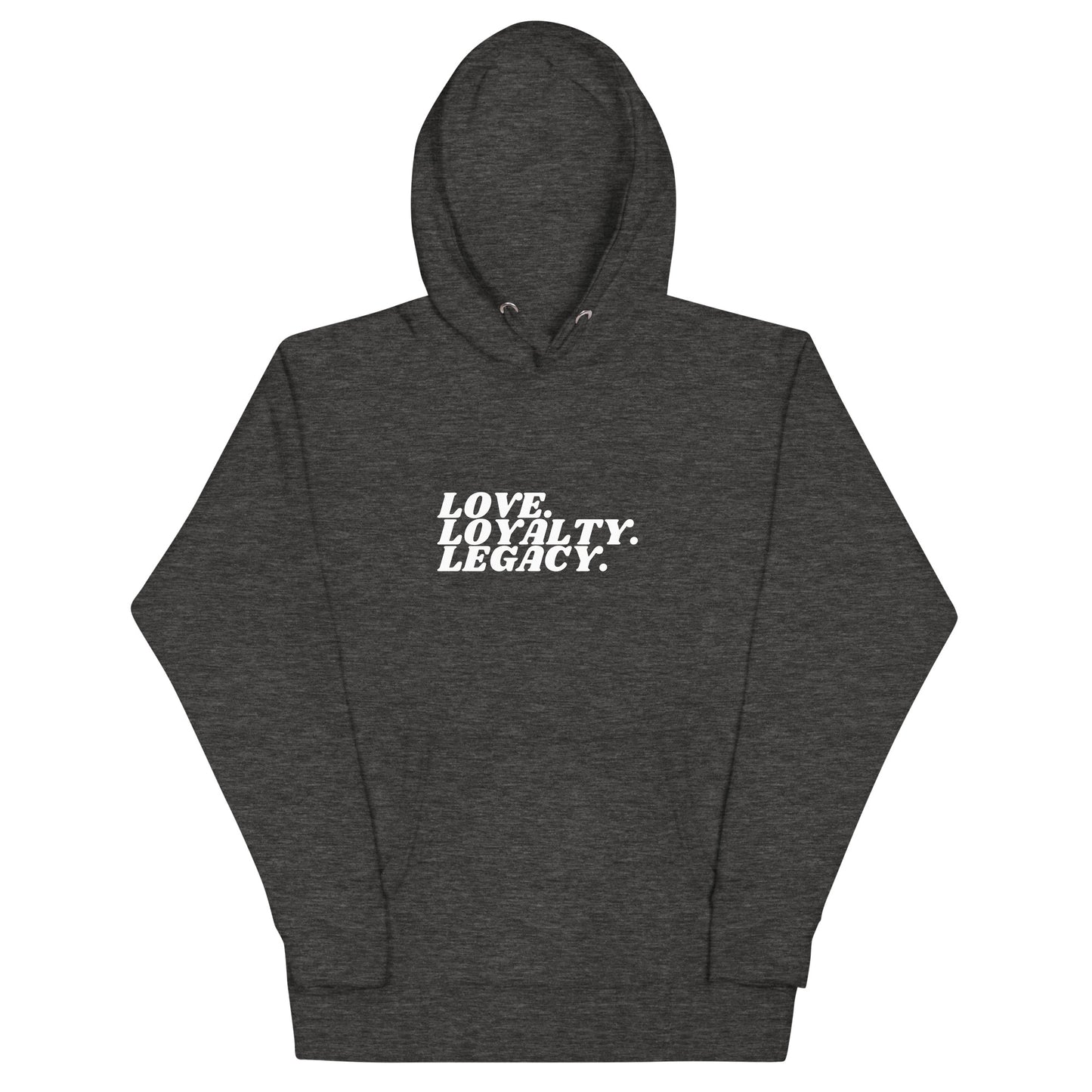 Love Loyalty Legacy Unisex Hoodie