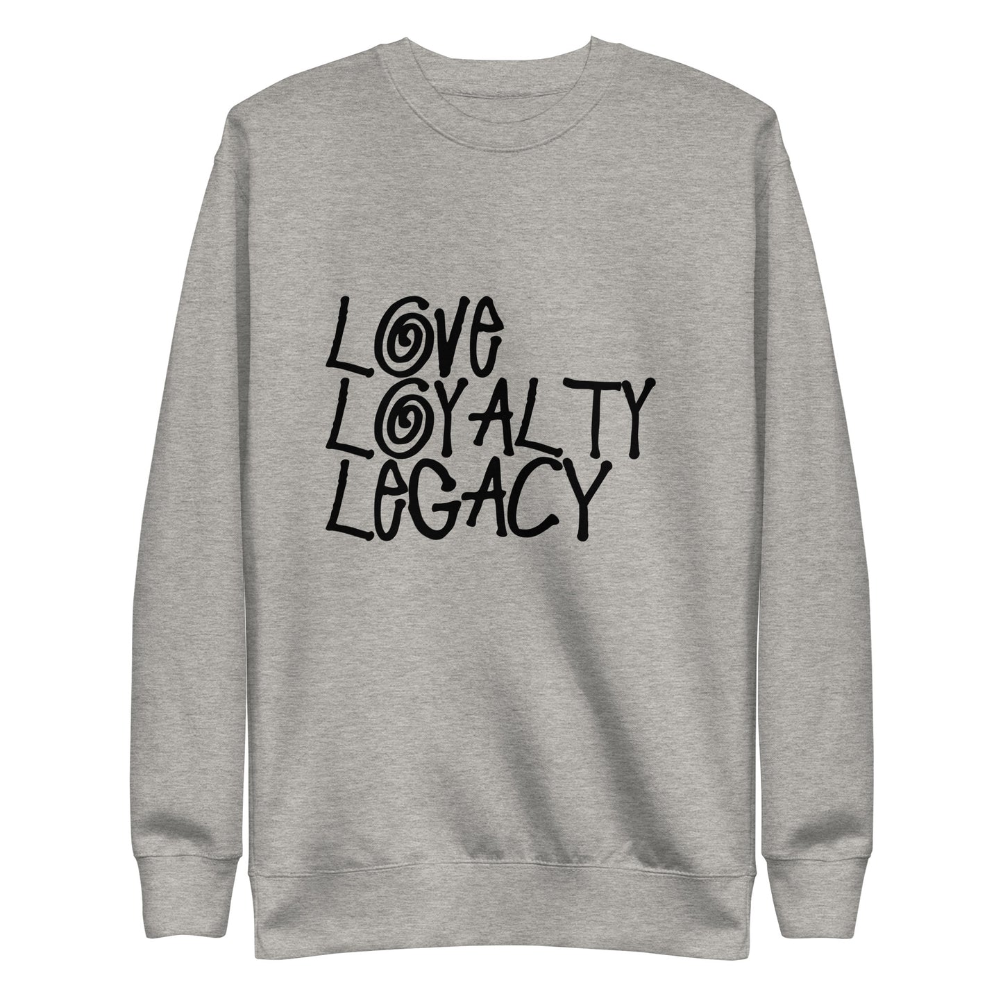 Love Loyalty Legacy Stack Unisex Premium Sweatshirt
