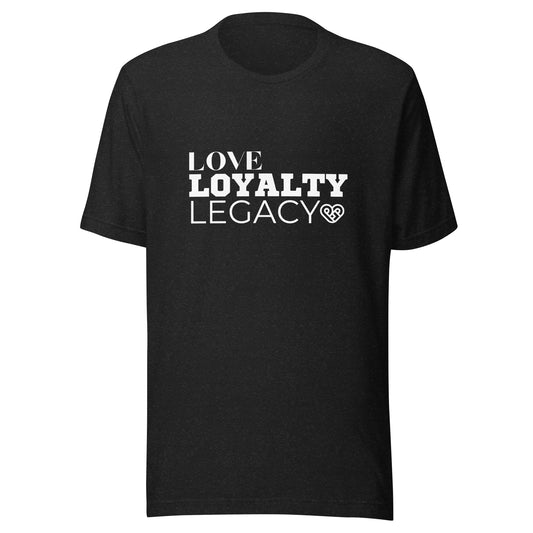 LOVE LOYALTY LEGACY STACK Unisex t-shirt