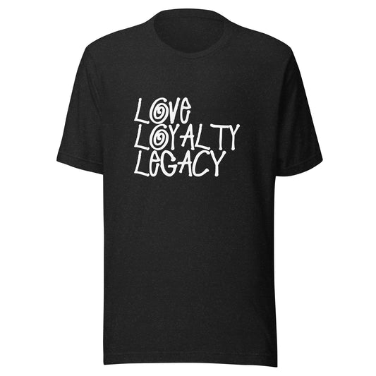 Love Loyalty Legacy Unisex t-shirt