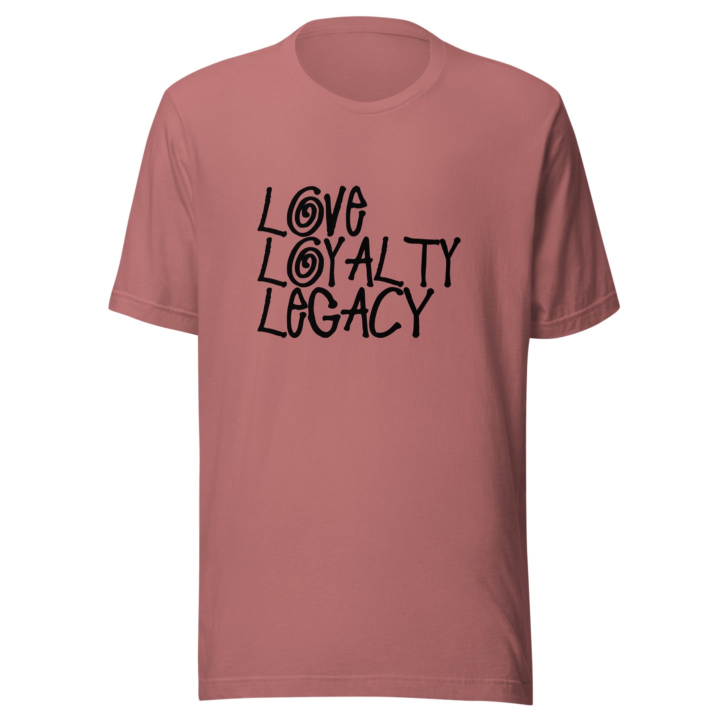 Love Loyalty Legacy Stack Unisex t-shirt
