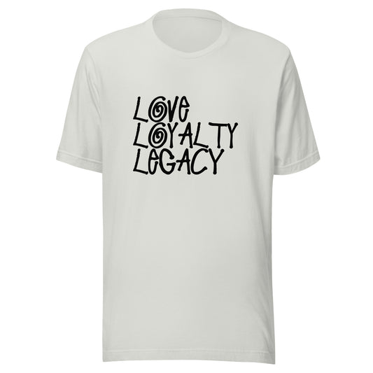 Love Loyalty Legacy Stack Unisex t-shirt